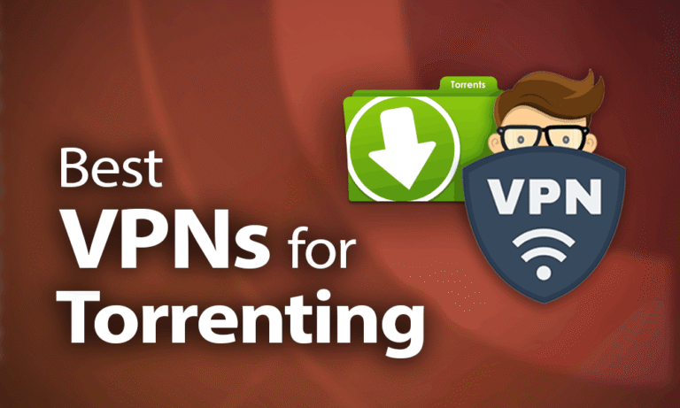 5 Best VPNs for Torrenting