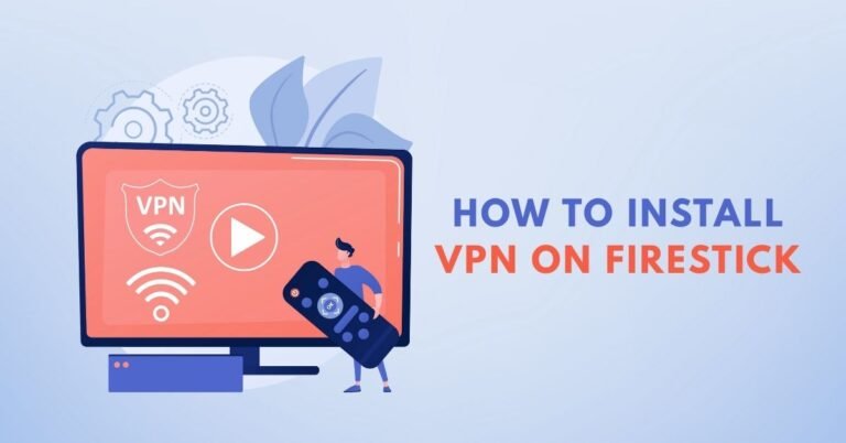 How to Install VPN on Firestick