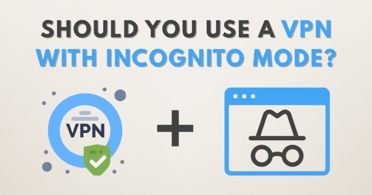 Should You Use a VPN with Incognito Mode?