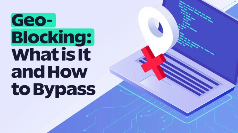 What Is Geo-blocking and How to Bypass It