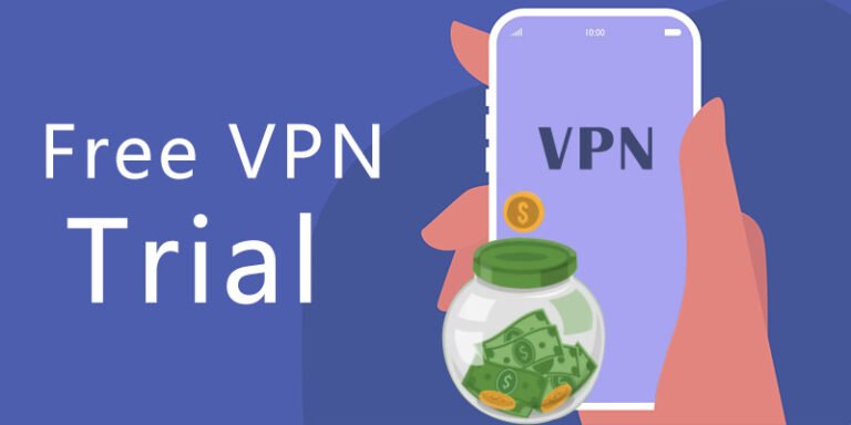 How to Get Free Trial of Popular VPNs