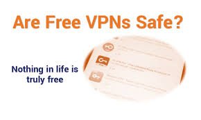 Are Free VPNs Safe?
