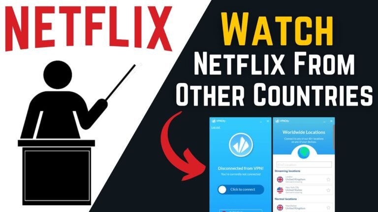 How to Use a VPN to Watch Netflix from Another Country